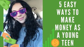 5 EASY WAYS TO MAKE MONEY AS A YOUNG TEENAGER. *NO SURVEYS, NO SPAM EMAILS*