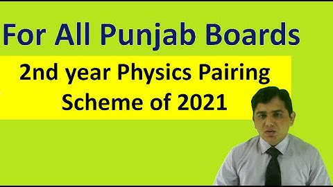 2nd  year physics, pairing scheme 2021 | 12th class physics, paper pattern 2021 | FSC physics part 2