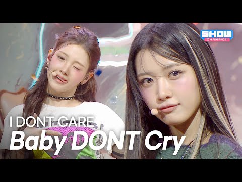 [COMEBACK] Baby DONT Cry - I DONT CARE l 251203