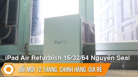 Apple ipad air 4g 32gb refurbished là gì năm 2024