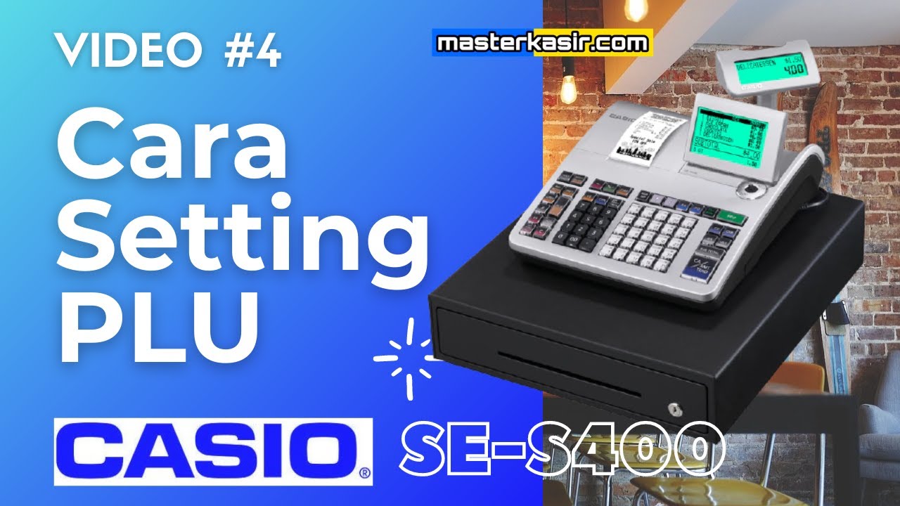 Setting PLU CASIO SE-S400 - Cara Input Barang atau Produk