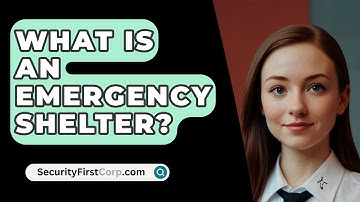 What Is An Emergency Shelter? - SecurityFirstCorp.com