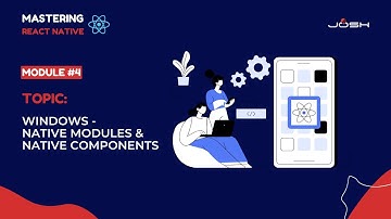 Module #4 Windows - Native Modules & Native Components