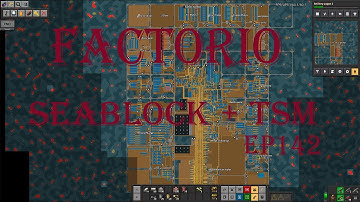 Factorio 1.0 Seablock + TSM ep142