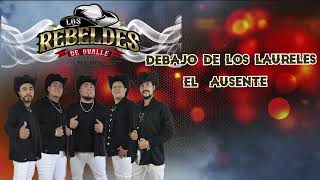 Los Rebeldes de Ovalle - Debajo de Los Laureles / El Ausente (Audio)