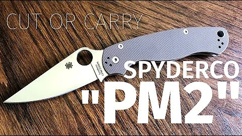 Cut or Carry:  Spyderco PM2 ParaMilitary 2 Review