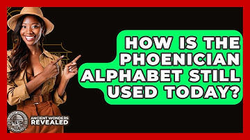 How Is The Phoenician Alphabet Still Used Today? - Ancient Wonders Revealed