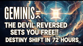 GEMINIS♊ THE DEVIL REVERSED SETS YOU FREE!! DESTINY SHIFT IN 72 HOURS #tarot