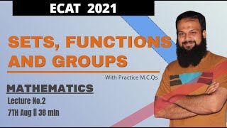 Sets, Functions and Groups || Mathematics Lecture No.2 || MDCAT/ECAT 2021