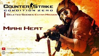 Counter Strike: Condition Zero Deleted Scenes - Miami Heat【Extra Mission】
