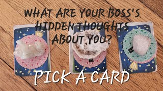 What Are Your Boss's Hidden Thoughts About You? Pick A Card Tarot Reading