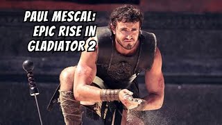 Paul Mescal: Rising Star and His Role in Gladiator 2