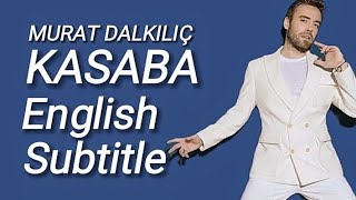 [Eng Sub] Murat Dalkılıç - Kasaba • Turkish Song/ Lyrics - Sözleri