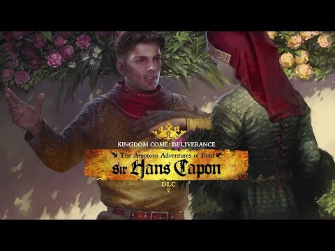 Kingdom Come: Deliverance - “The Amorous Adventures of Bold Sir Hans Capon” - Release Trailer [NA]
