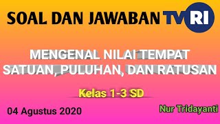 SOAL DAN JAWABAN TVRI SELASA 04 AGUSTUS 2020 KELAS 1-3 SD | MENGENAL NILAI TEMPAT