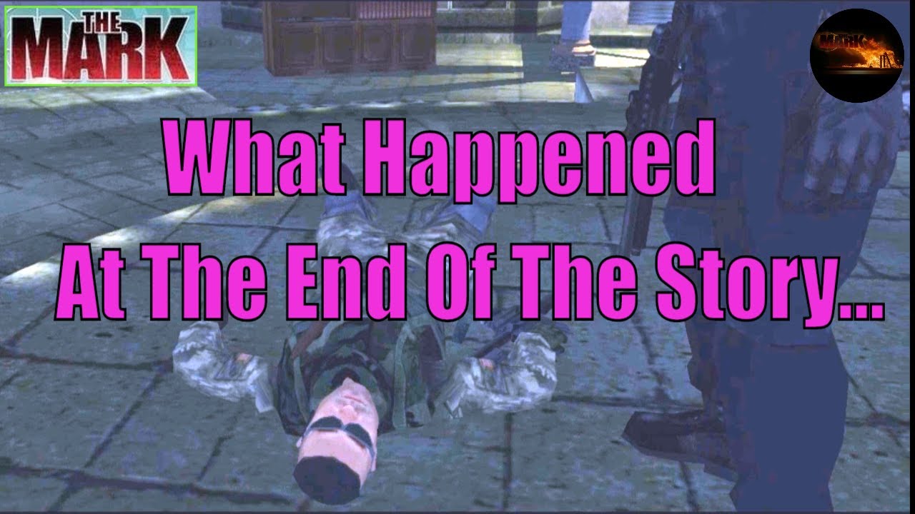 The Mark PC Game : End Story - What Happened At The End Of The Story