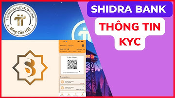 Hướng Dẫn KYC Shidra Bank l Blog Của Hải