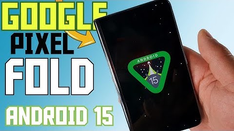 Google pixel fold update to Android 15 in 2025!