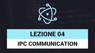 IPC Communication - ELECTRON JS TUTORIAL ITA Episode 04