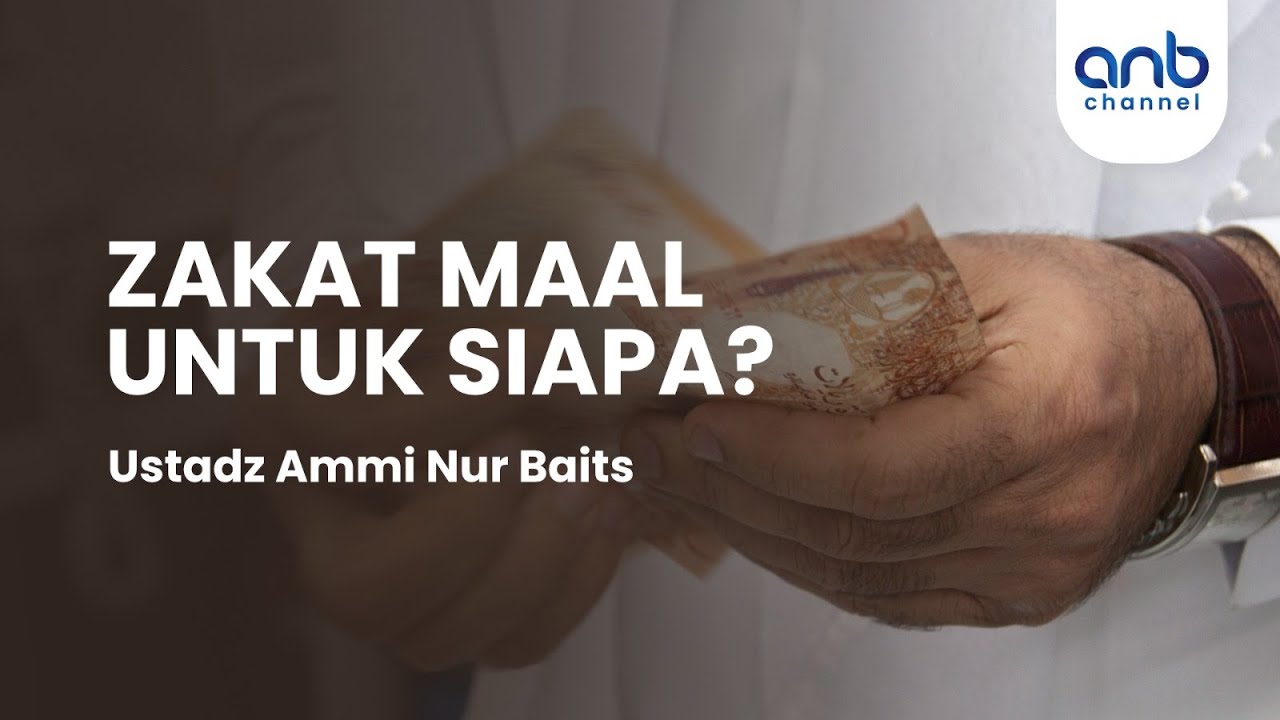 Zakat Maal Untuk Siapa Ustadz Ammi Nur Baits YouTube Zakat Maal Untuk Siapa Ustadz Ammi Nur Baits YouTube