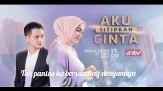 lagu ost  aku titipkan cinta ANTV    - Tri suaka - aku bukan jodohnya