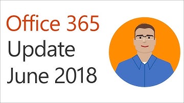Office 365 update for June 2018