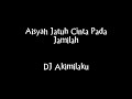 DJ Akimilaku- Aisyah Jatuh Cinta Pada Jamila Full 1 Jam Nonstop DJ Akimilaku- Aisyah Jatuh Cinta Pada Jamila Full 1 Jam Nonstop