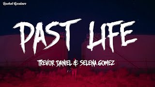 Trevor Daniel \& Selena Gomez - Past Life (Lyrics)