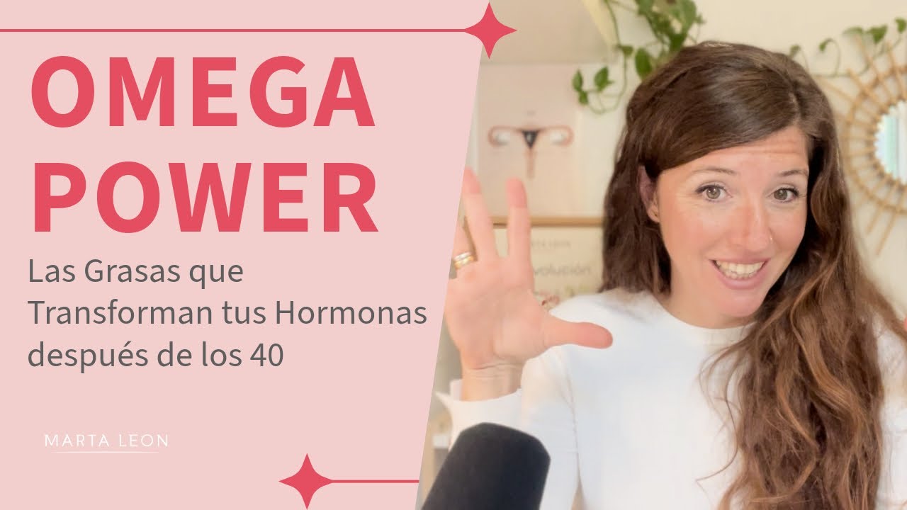 OMEGA & HORMONAS: La Fórmula Secreta de la Salud Femenina