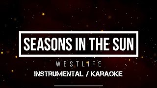 WESTLIFE - Seasons In The Sun | Karaoke (instrumental w/ back vocals)