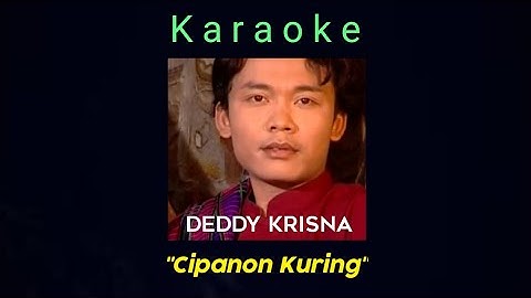 #Karaoke #CipanonKuring #DeddyKrisna   Karaoke "CIPANON KURING - Deddy Krisna (@hendracokymusik1134 )