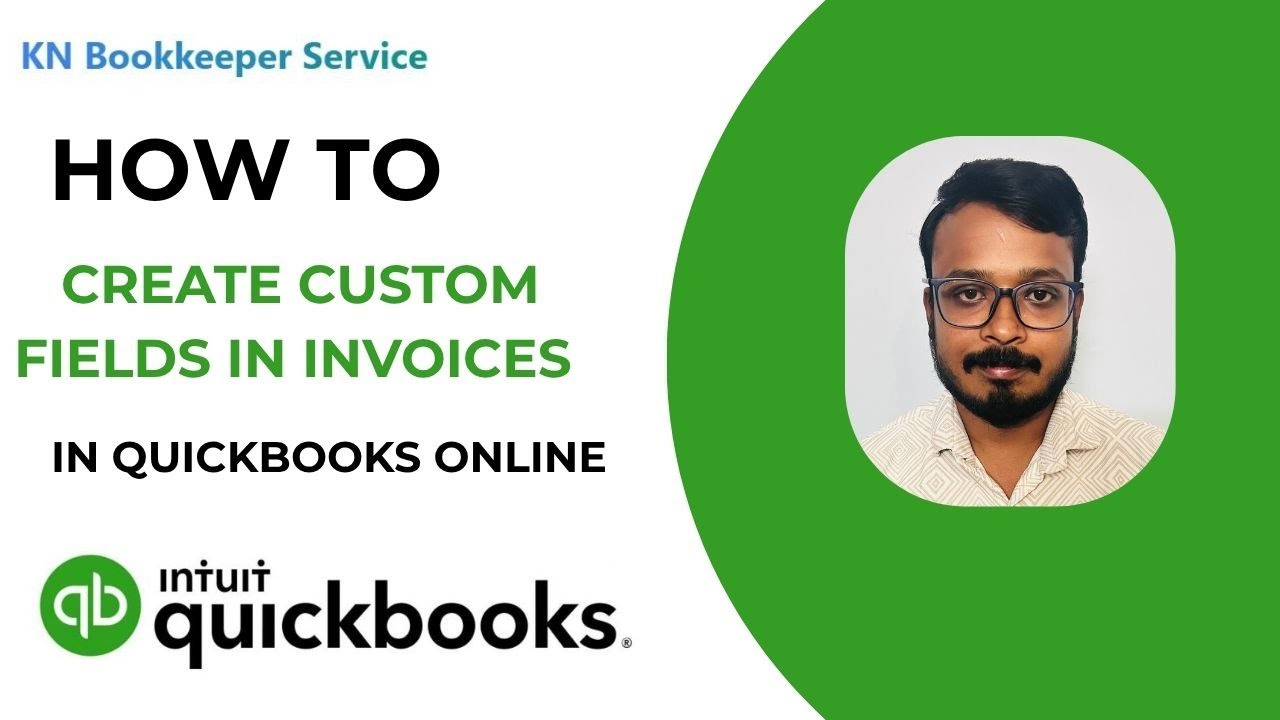 How to create custom fields in invoices using QuickBooks Online - YouTube