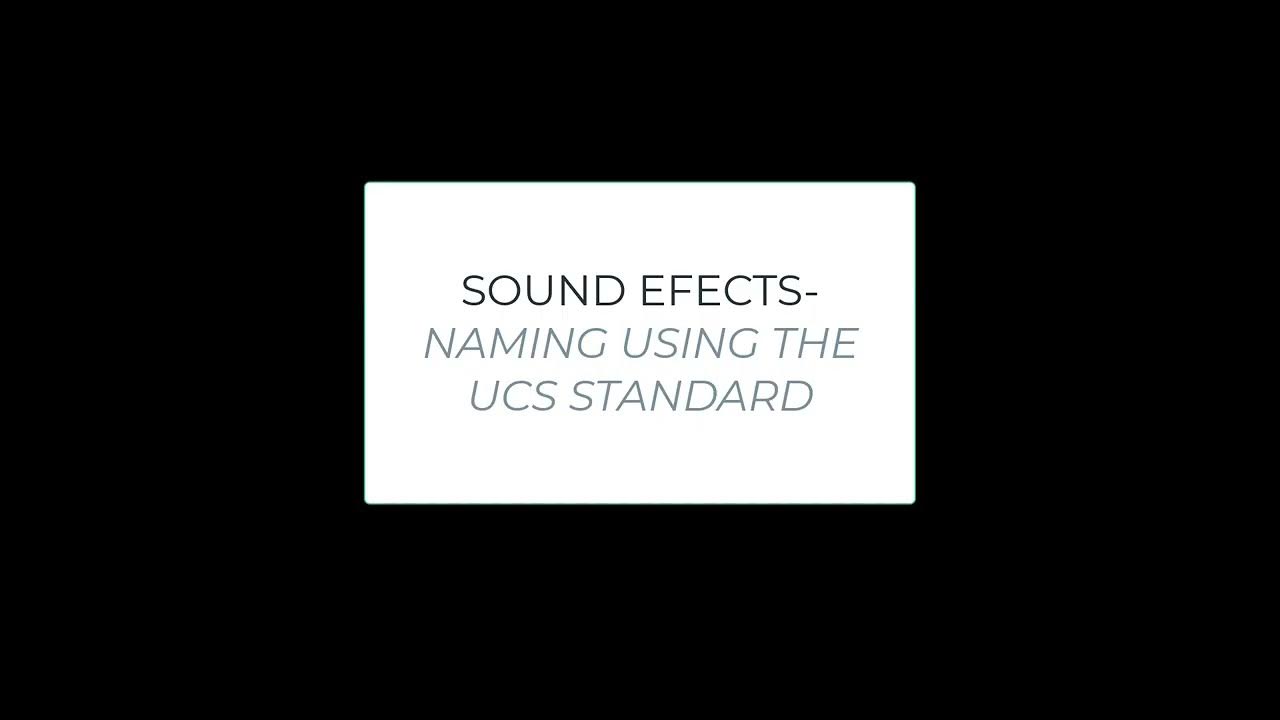 SOUND EFECTS NAMING USING THE UCS STANDARD YouTube