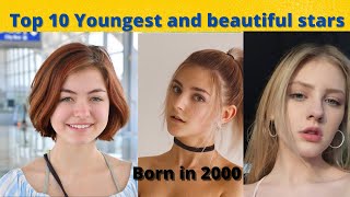 Top 10 Youngest and beautiful stars || beautiful  stars born in the year 2000