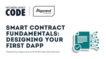 Smart Contract Fundamentals: Designing Your First dApp - Algorand Series, Session 2