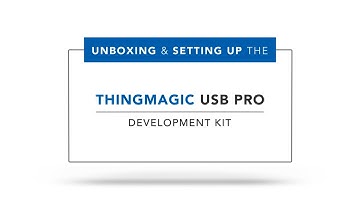 ThingMagic USB Pro RFID Reader Development Kit | Unboxing and Setting Up