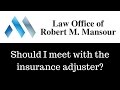 http://www.ValenciaLawyer.com - (661) 414-7100. Santa Clarita Personal Injury Lawyer Robert Mansour regarding whether or not you should meet with or speak to the opposing insurance adjuster. Robert serves accident victims...