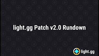 light.gg Patch 2.0 Rundown