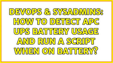 DevOps & SysAdmins: How to detect APC UPS battery usage and run a script when on battery?