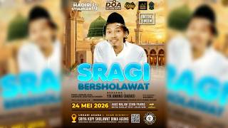 🔴 [ LIVE ] SRAGI BERSHOLAWAT BERSAMA YIK AMANG ( BABAD ) || GRIYA SHOLAWAT BIMA AGUNG || 24 MEI 2026