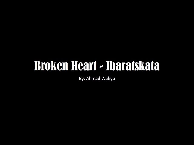 Broken Heart - Ibaratskata Full Lyrics class=