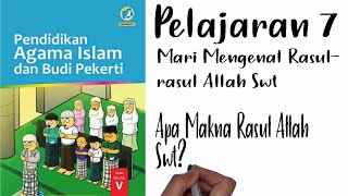 PAI Kelas 5 Pelajaran 7 Bag 1 Apa Makna Rasul Allah?