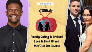 Reality Dating Is Broken? Love Is Blind S9 and MAFS UK S10 Review
