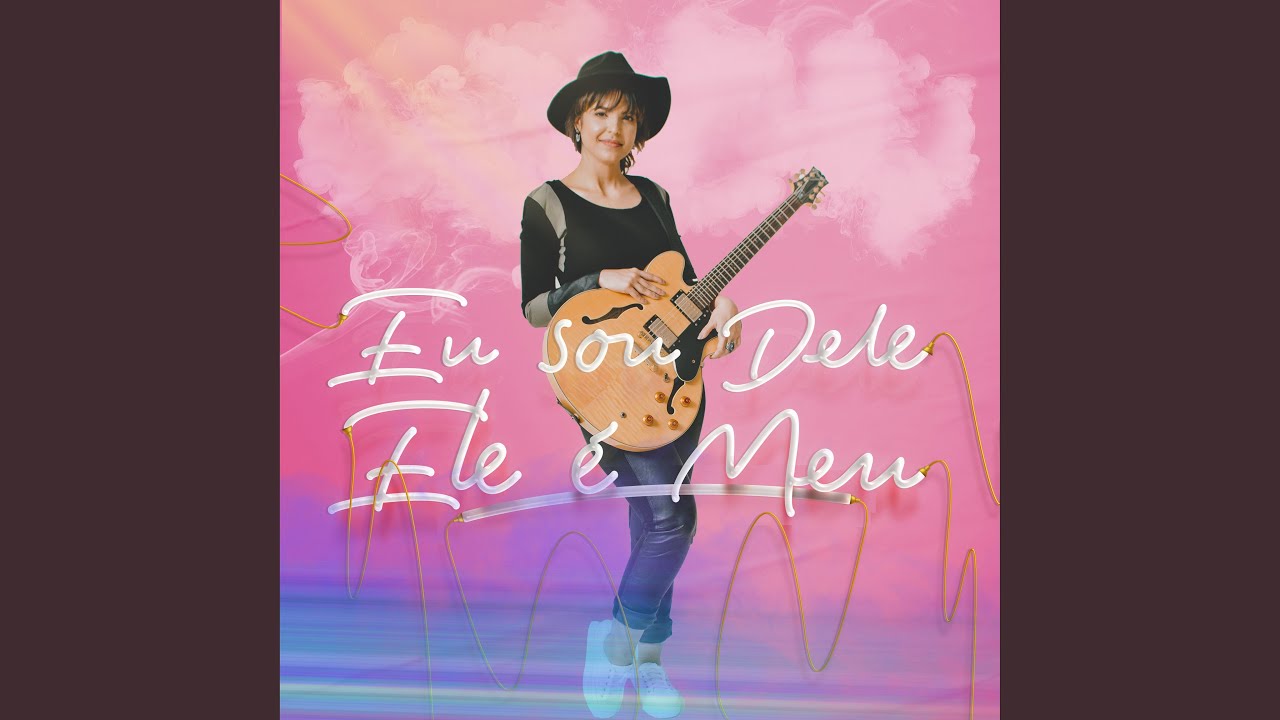 Eu Sou Dele e Ele É Meu - YouTube