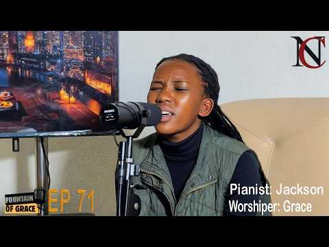 Fountain Of Grace Ep71| NDAGUSHIMA, MPORA MBIHARIRA YESU, NDANYUZWE, NDAKUBABARIYE, UNTWARE