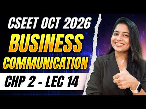 FREE CSEET Business Communication Classes | Chapter 2 | Lecture 14 | ICSI CSEET October 2026 Classes