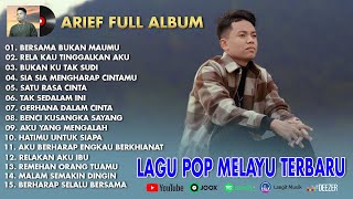 ARIEF FULL ALBUM TERPOPULER 2024 || BERSAMA BUKAN MAUMU - RELA KAU TINGGALKAN AKU