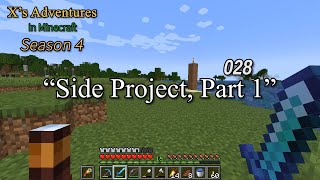 Xs Adventures in Minecraft, Season 4 - 028 - Side Project, Part 1
Support me on Patreon! https://www.patreon.com/davidangel64
Other places to find my stuff:
Patreon: https://www.patreon.com/davidangel64
Twitter: http://twitter.com/davidangel64
Twitch: http://twitch.tv/davidangel64
Tumblr: http://davidr64.tumblr.com
Donate: http://davidr64.tumblr.com/donate Xs Adventures in Minecraft, Season 4 - 028 - Side Project, Part 1