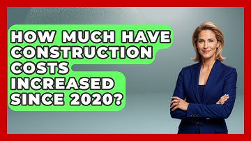 How Much Have Construction Costs Increased Since 2020? - Civil Engineering Explained