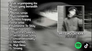 Kumpulan Lagu sad speed up reverb viral tiktok terbaru 2023